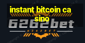 instant bitcoin casino