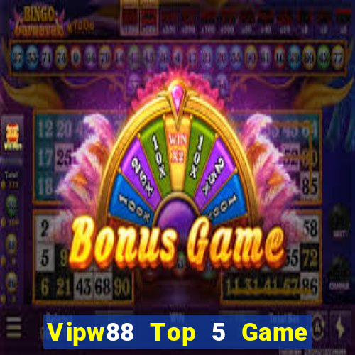 Vipw88 Top 5 Game Đánh Bài Đổi Thưởng