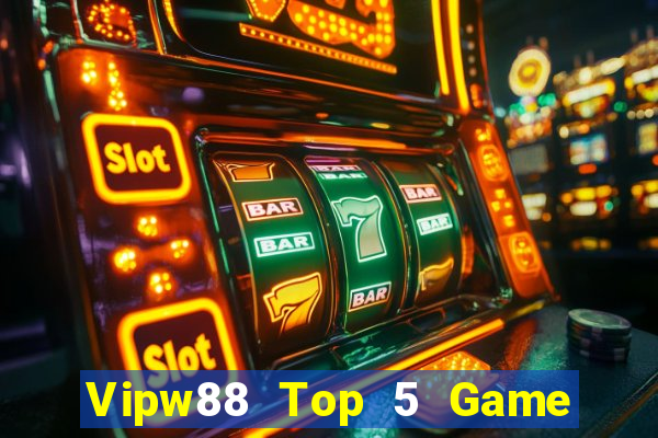 Vipw88 Top 5 Game Đánh Bài Đổi Thưởng