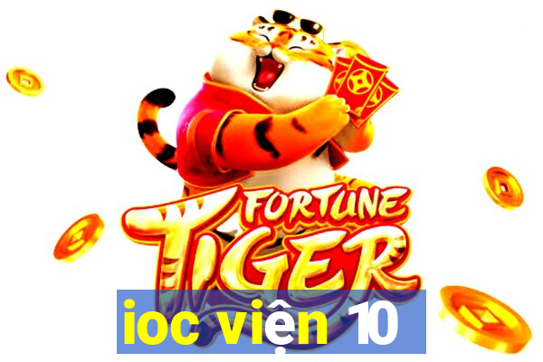 ioc viện 10