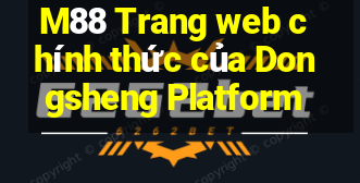 M88 Trang web chính thức của Dongsheng Platform