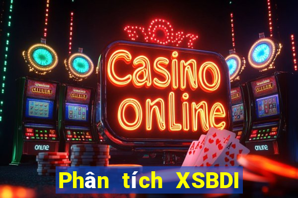 Phân tích XSBDI Thứ 7