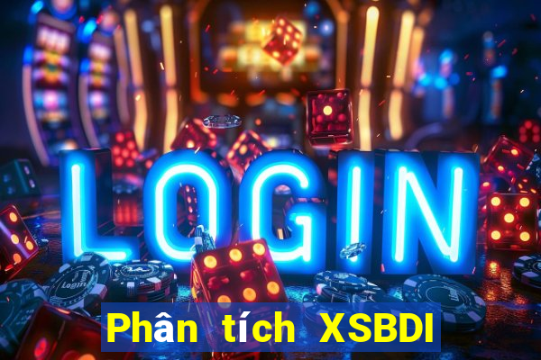 Phân tích XSBDI Thứ 7