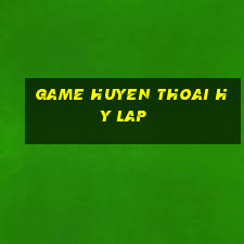 game huyen thoai hy lap