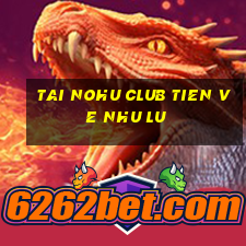 tai nohu club tien ve nhu lu