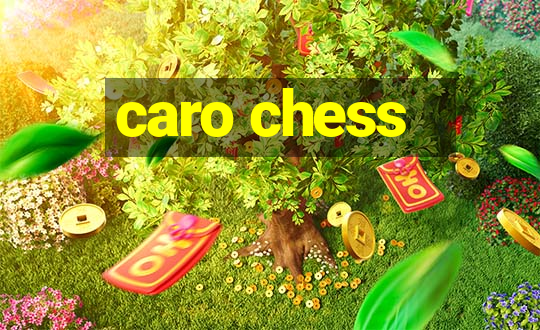 caro chess