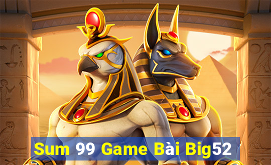 Sum 99 Game Bài Big52