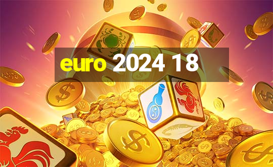 euro 2024 1 8