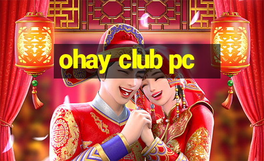 ohay club pc