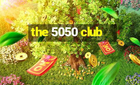 the 5050 club