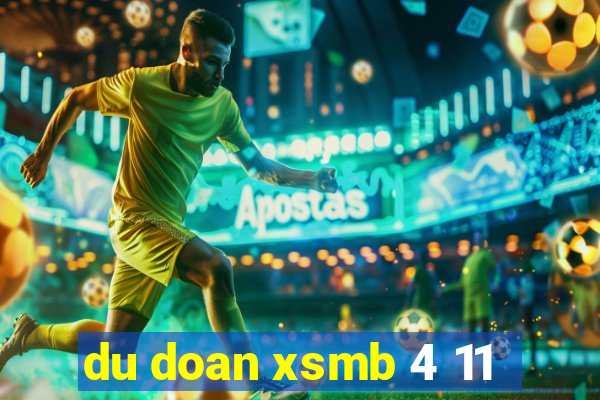 du doan xsmb 4 11