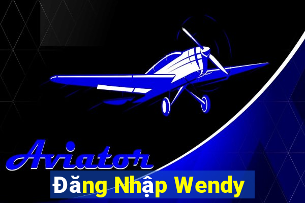 Đăng Nhập Wendy