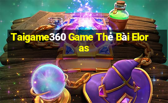 Taigame360 Game Thẻ Bài Eloras