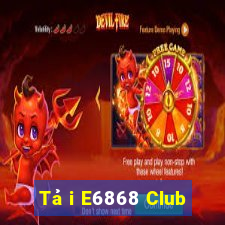 Tải E6868 Club