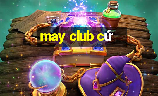 may club cứ