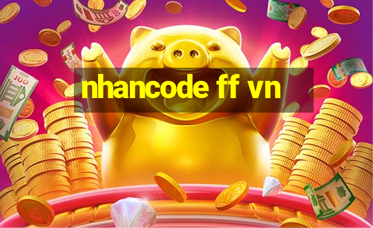 nhancode ff vn