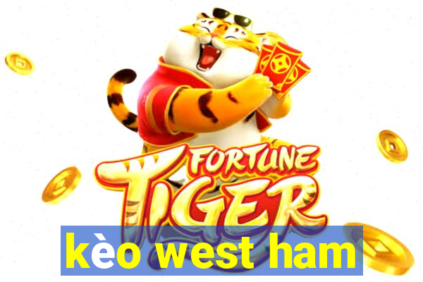 kèo west ham