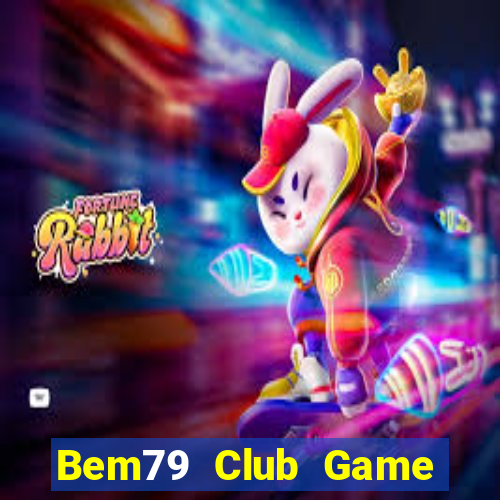 Bem79 Club Game Bài Nạp The Garena