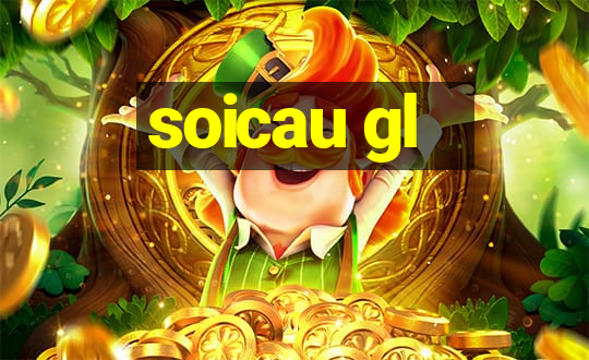 soicau gl