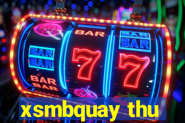 xsmbquay thu