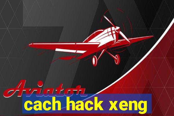 cach hack xeng