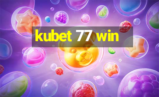 kubet 77 win