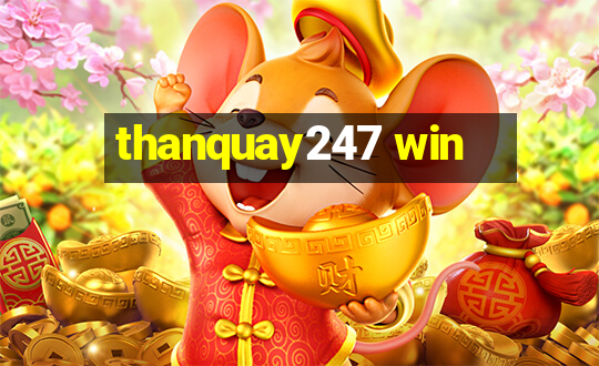 thanquay247 win