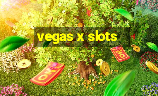 vegas x slots