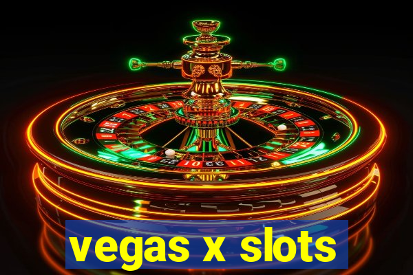 vegas x slots