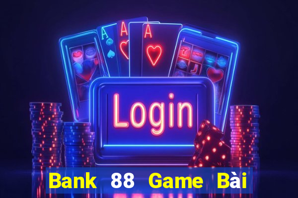 Bank 88 Game Bài 3C Cho Ios