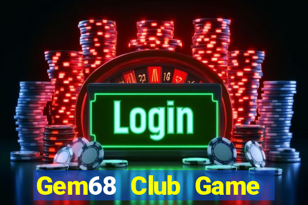 Gem68 Club Game Bài Slot