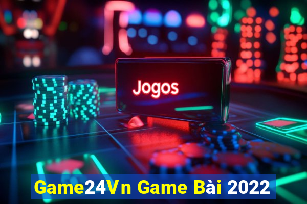 Game24Vn Game Bài 2022