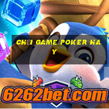 chơi game poker hay