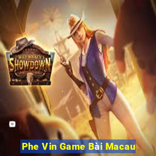 Phe Vin Game Bài Macau