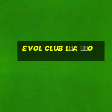 evol club lừa đảo