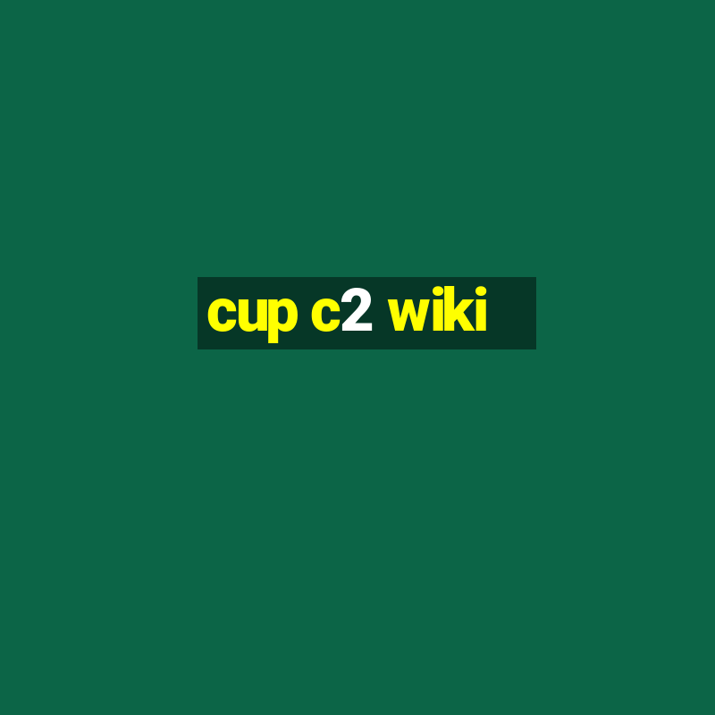 cup c2 wiki