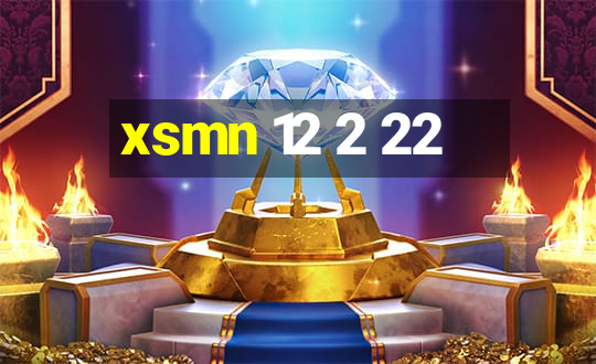 xsmn 12 2 22