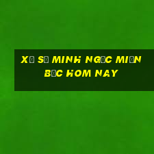 xổ số minh ngọc miền bắc hom nay