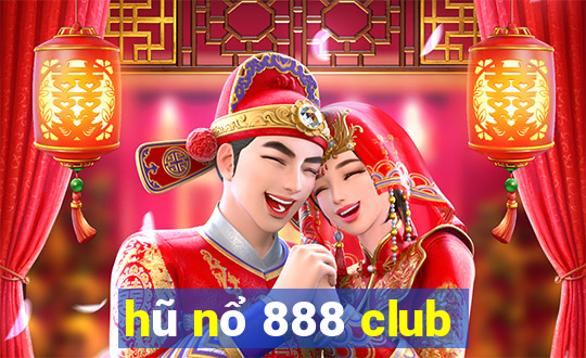 hũ nổ 888 club