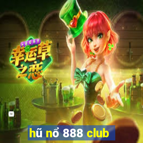 hũ nổ 888 club