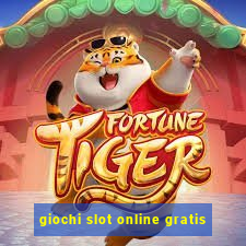 giochi slot online gratis