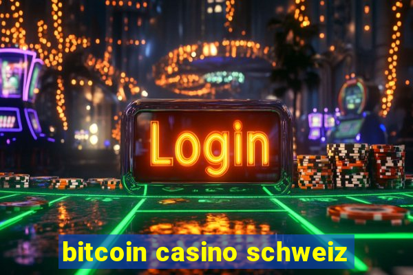 bitcoin casino schweiz