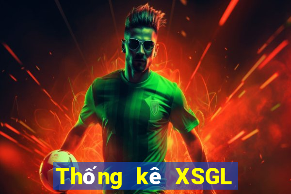 Thống kê XSGL thứ tư