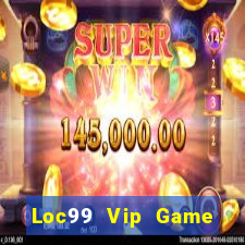 Loc99 Vip Game B㠩 G52