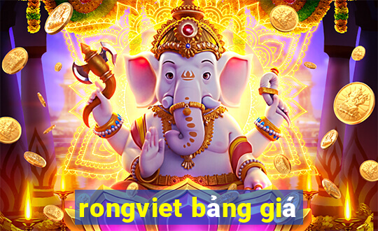 rongviet bảng giá