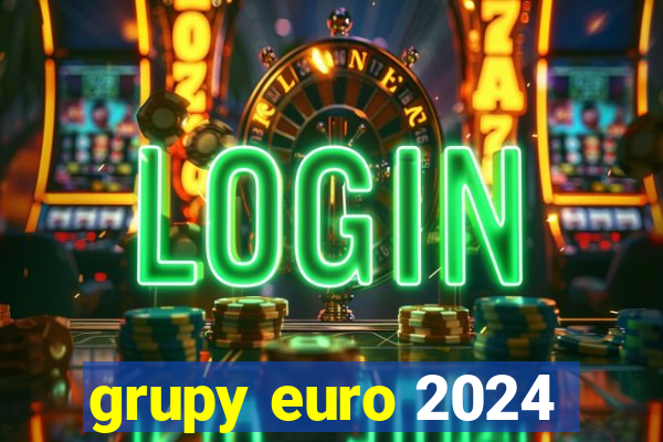 grupy euro 2024