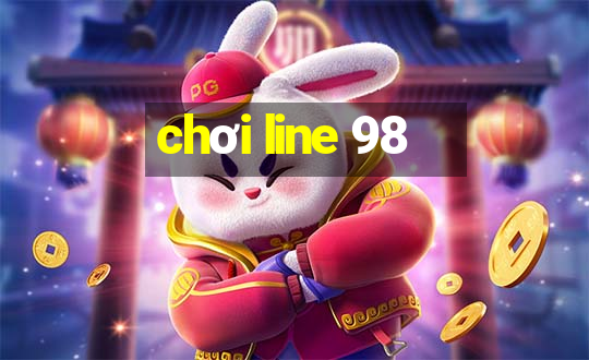 chơi line 98