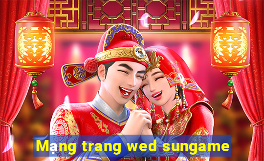 Mạng trang wed sungame