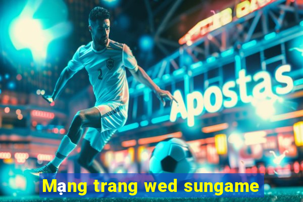 Mạng trang wed sungame