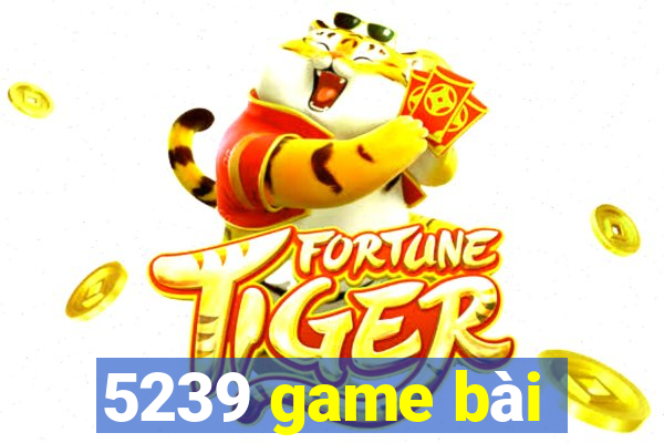 5239 game bài